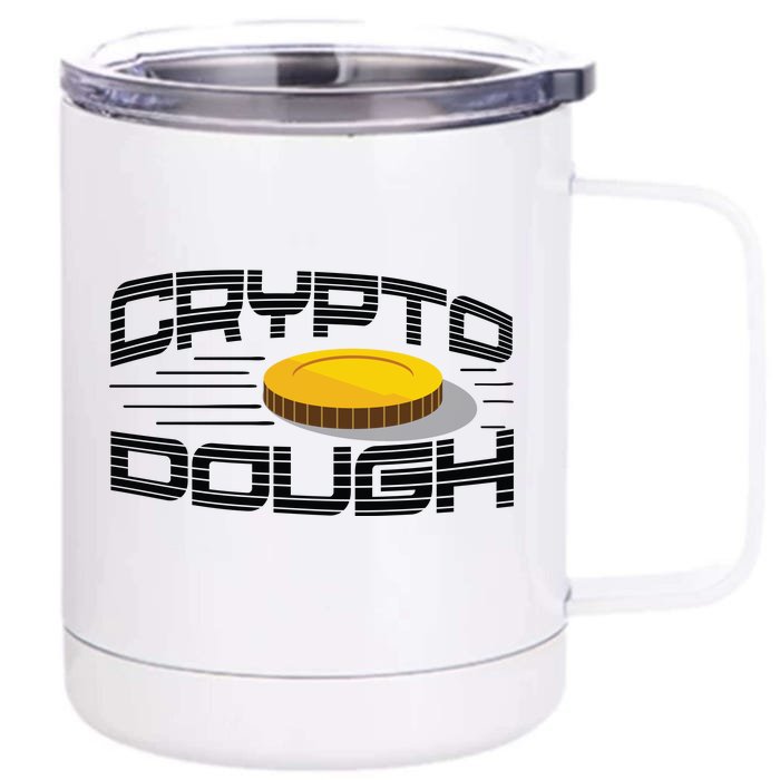 Crypto Dough Front & Back 12oz Stainless Steel Tumbler Cup