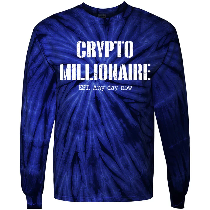 Crypto Millionaire Est. Any Day Now Tie-Dye Long Sleeve Shirt