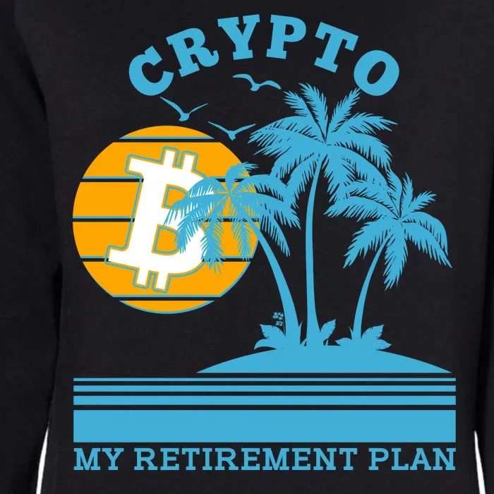 Crypto My Retirement Plan Womens California Wash Sweatshirt