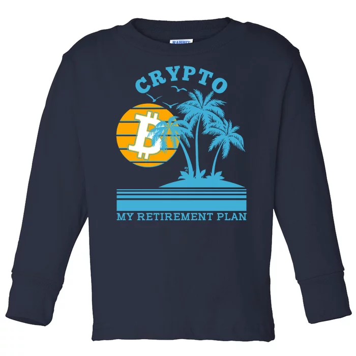 Crypto My Retirement Plan Toddler Long Sleeve Shirt