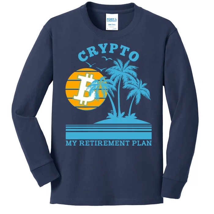 Crypto My Retirement Plan Kids Long Sleeve Shirt