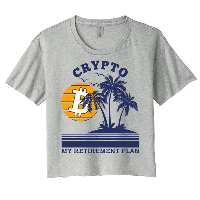 Crypto My Retirement Plan Women's Crop Top Tee