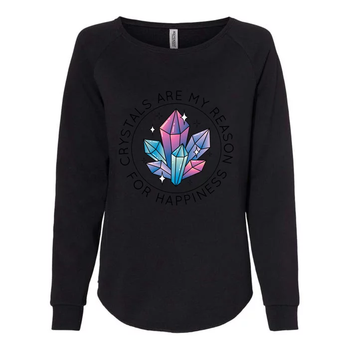 Crystals Are My Reason For Happiness Womens California Wash Sweatshirt