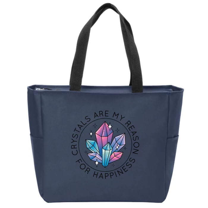 Crystals Are My Reason For Happiness Zip Tote Bag