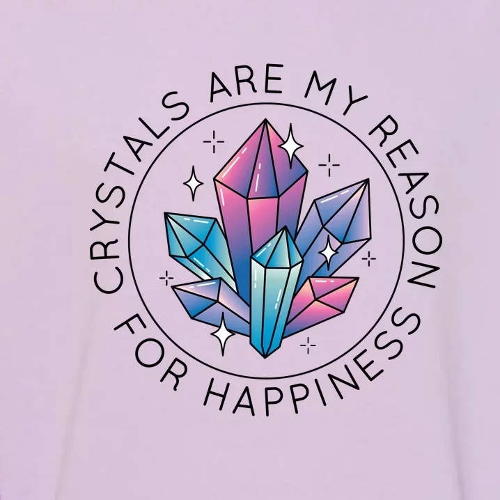 Crystals Are My Reason For Happiness Garment-Dyed Sweatshirt