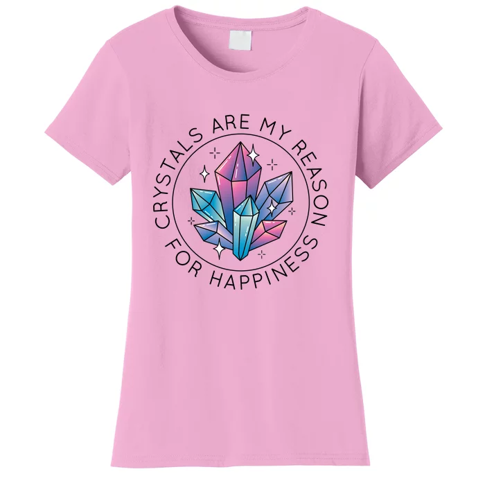 Crystals Are My Reason For Happiness Women's T-Shirt