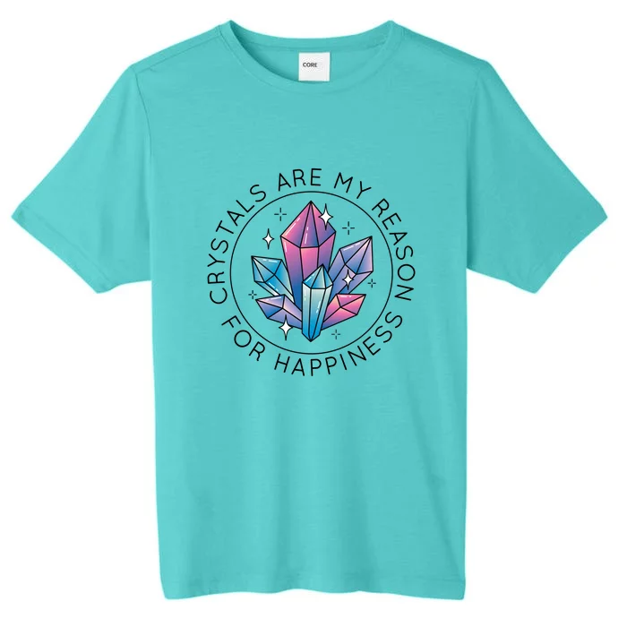 Crystals Are My Reason For Happiness ChromaSoft Performance T-Shirt