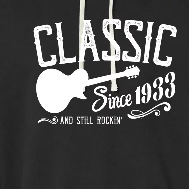 Classic Since 1933 And Still Rockin 90th Birthday Garment-Dyed Fleece Hoodie