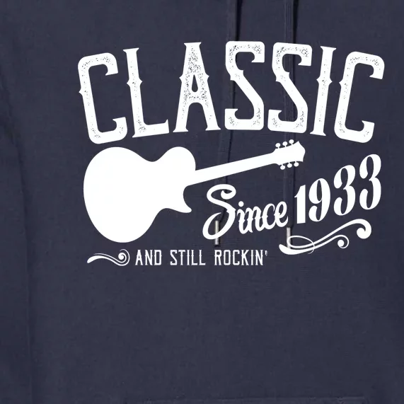 Classic Since 1933 And Still Rockin 90th Birthday Premium Hoodie