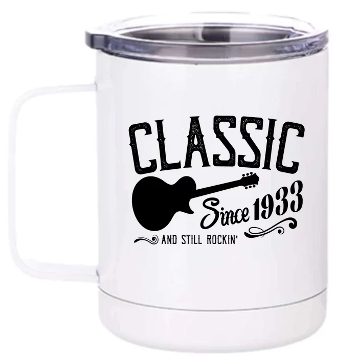 Classic Since 1933 And Still Rockin 90th Birthday Front & Back 12oz Stainless Steel Tumbler Cup