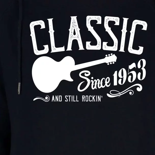 Classic Since 1953 And Still Rockin 70th Birthday Womens Funnel Neck Pullover Hood