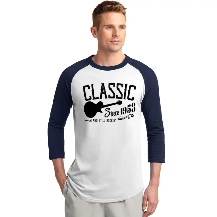 Classic Since 1953 And Still Rockin 70th Birthday Baseball Sleeve Shirt