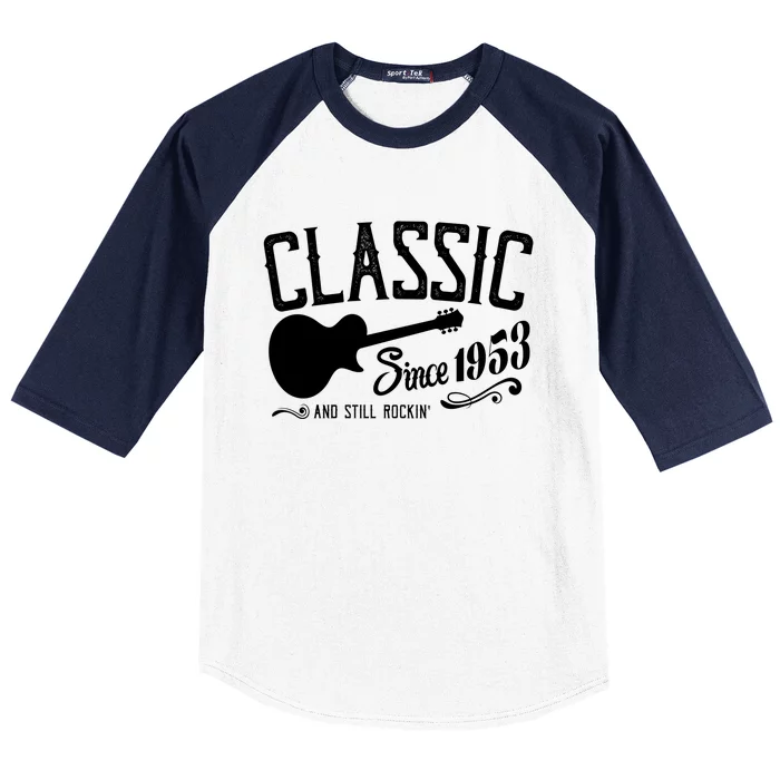 Classic Since 1953 And Still Rockin 70th Birthday Baseball Sleeve Shirt