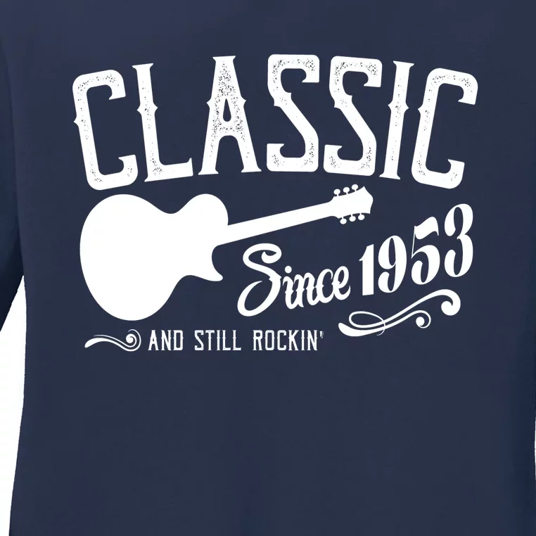 Classic Since 1953 And Still Rockin 70th Birthday Ladies Long Sleeve Shirt