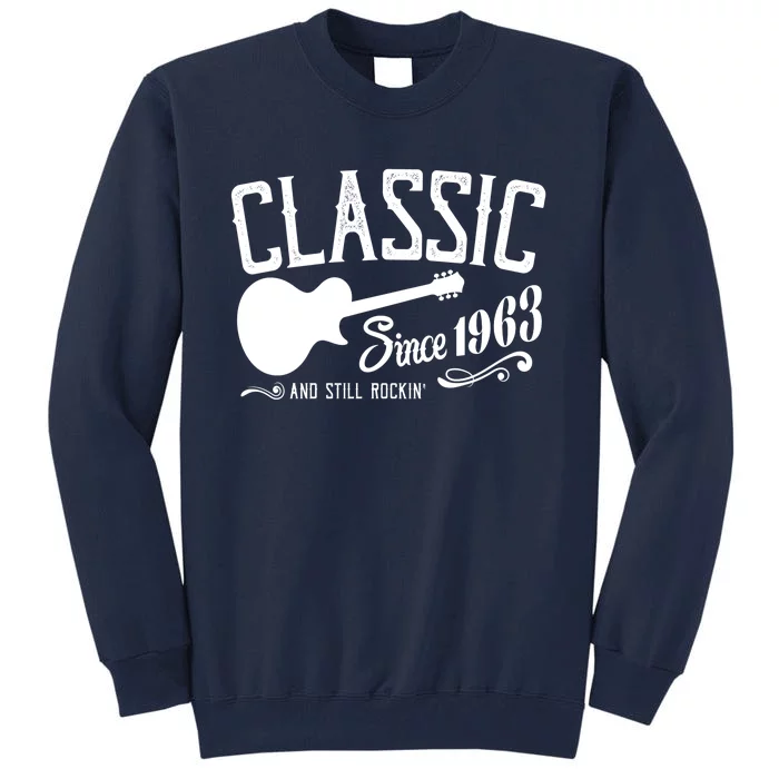 Classic Since 1963 And Still Rockin 60th Birthday Tall Sweatshirt