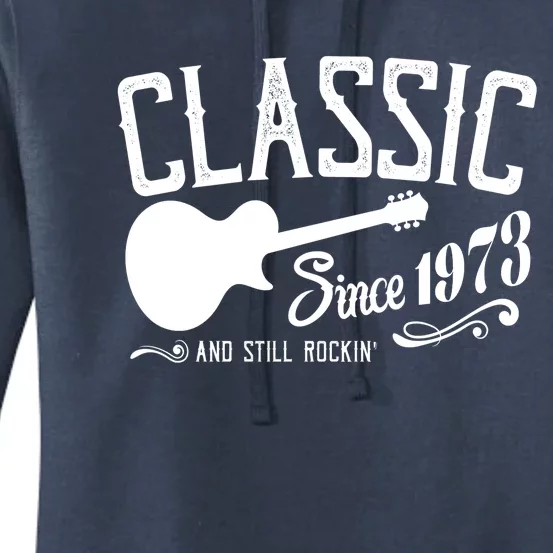 Classic Since 1973 And Still Rockin 50th Birthday Women's Pullover Hoodie