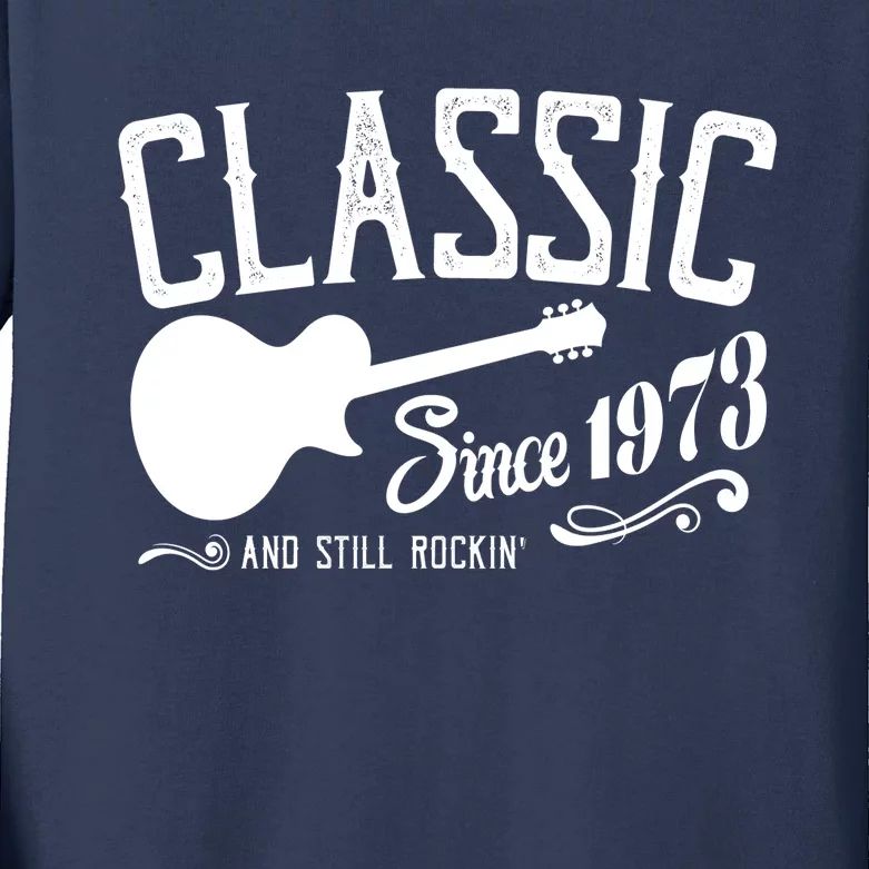 Classic Since 1973 And Still Rockin 50th Birthday Kids Long Sleeve Shirt