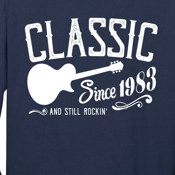 Classic Since 1983 And Still Rockin 40th Birthday Long Sleeve Shirt