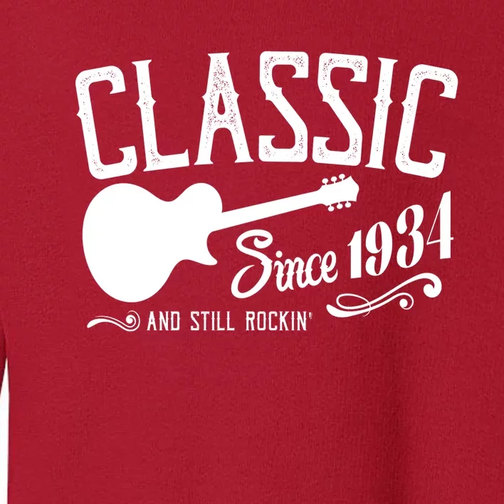 Classic Since 1934 And Still Rockin 90th Birthday Toddler Sweatshirt