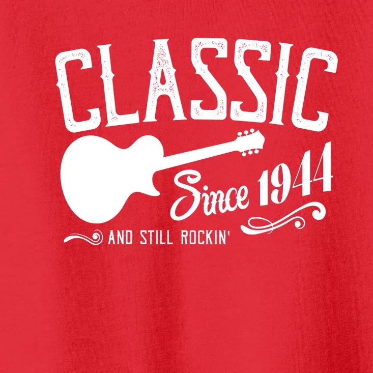 Classic Since 1944 And Still Rockin 80th Birthday Toddler T-Shirt