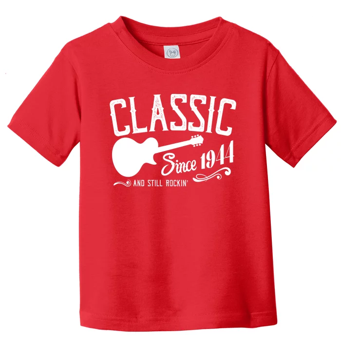 Classic Since 1944 And Still Rockin 80th Birthday Toddler T-Shirt