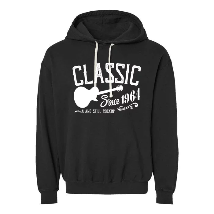 Classic Since 1964 And Still Rockin 60th Birthday Garment-Dyed Fleece Hoodie