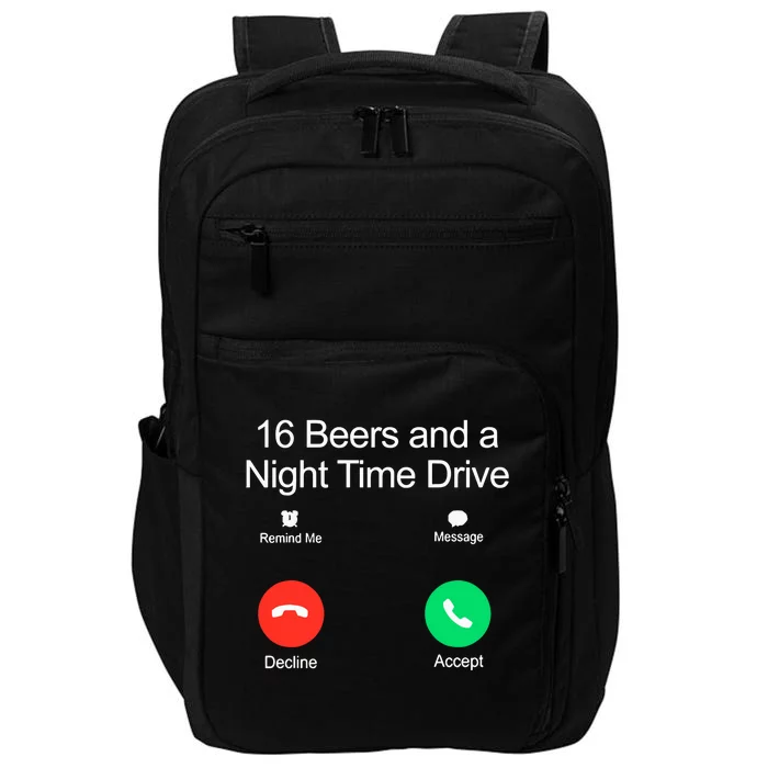 Classy Shirts 16 Beers And A Night Time Drive Impact Tech Backpack