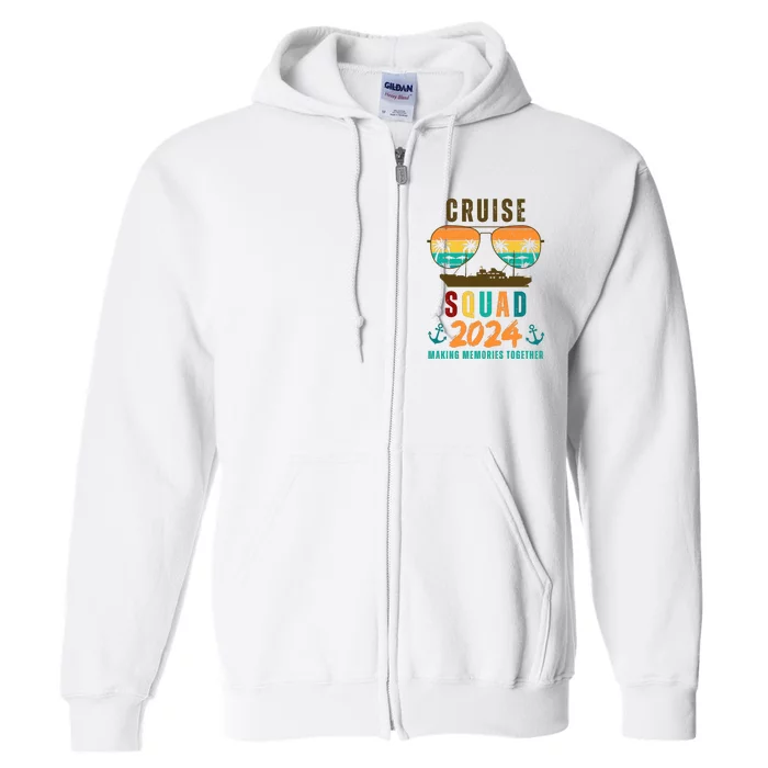 Cruise Squad 2024 Making Memories Together Full Zip Hoodie