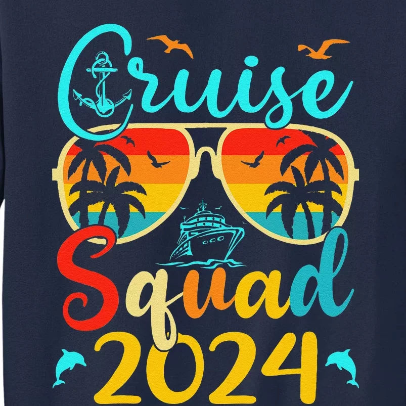 Cruise Squad 2024 Summer Vacation Matching Family Cruise Tall Sweatshirt