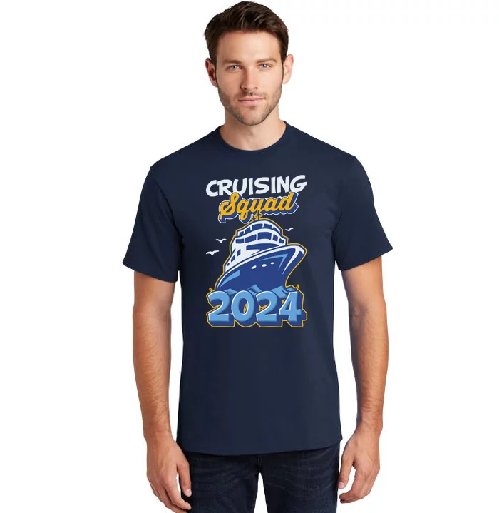 Cruising Squad 2024 Vacation Trip Party Ship Cruise Tall T-Shirt