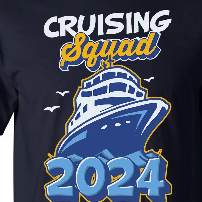 Cruising Squad 2024 Vacation Trip Party Ship Cruise Tall T-Shirt