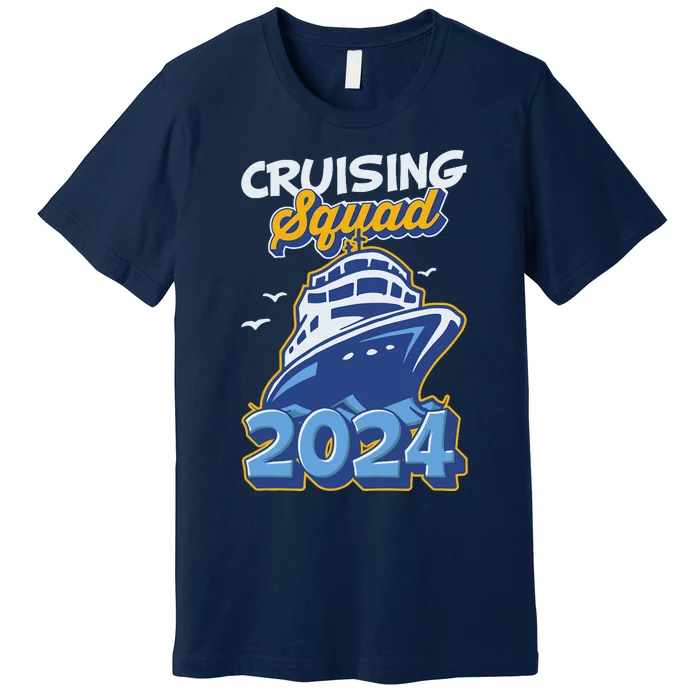 Cruising Squad 2024 Vacation Trip Party Ship Cruise Premium T-Shirt