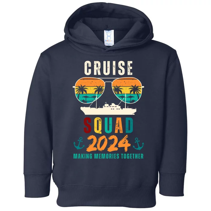 Cruise Squad 2024 Making Memories Together Family Vacation Toddler Hoodie