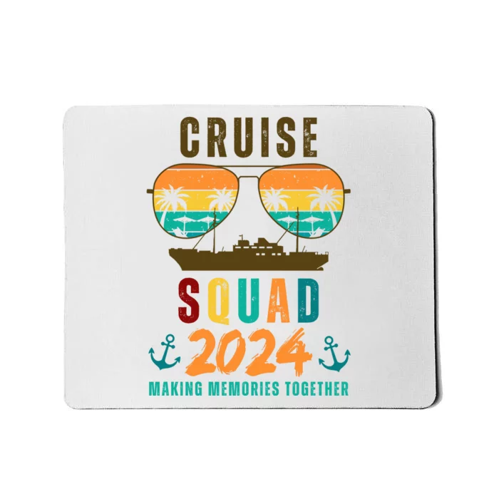 Cruise Squad 2024 Making Memories Together Family Vacation Mousepad