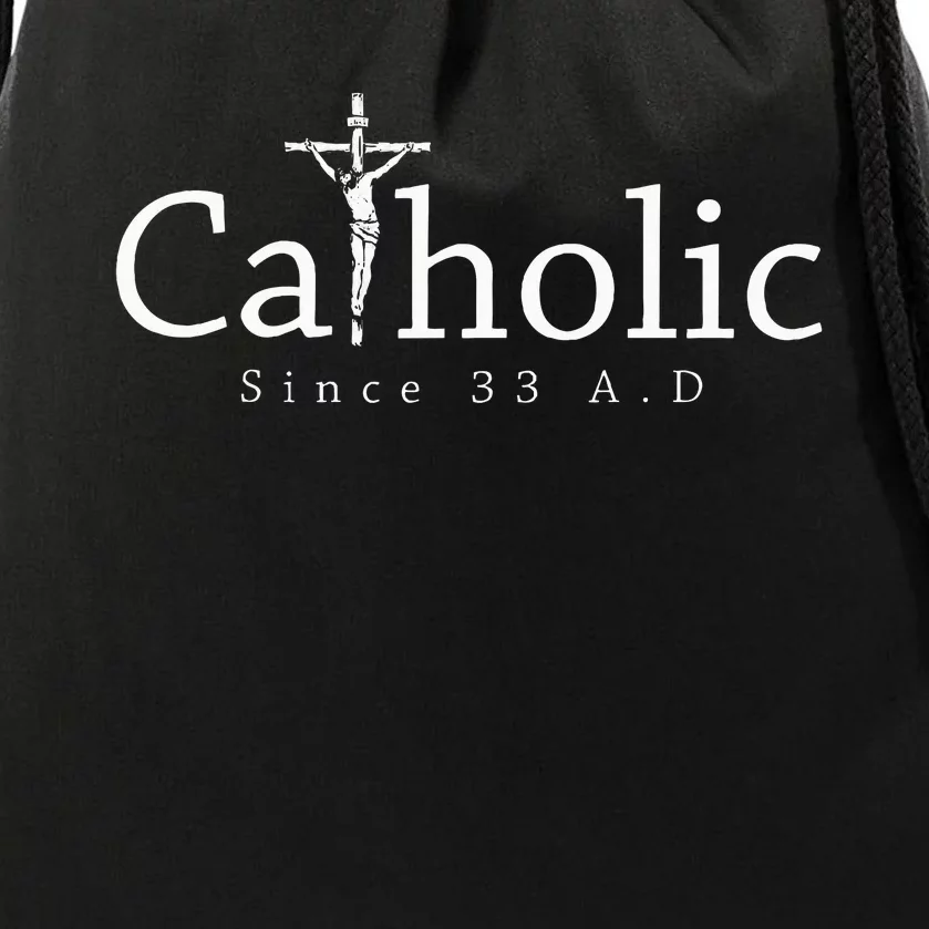 Catholic Since 33 Ad Crucifix Jesus Eucharist Christianity Drawstring Bag