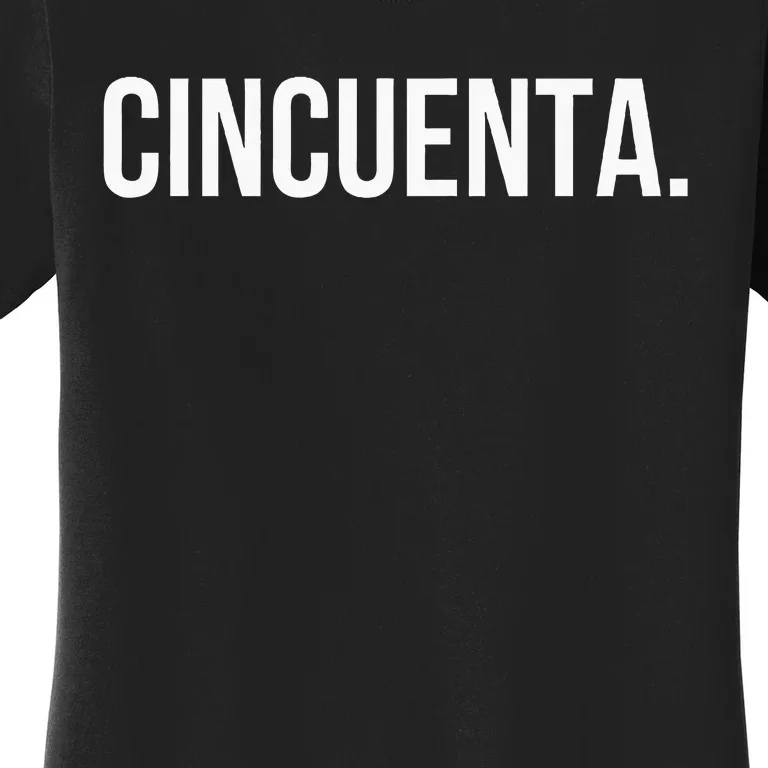 Cincuenta. Spanish 50th Birthday Fun Fiestaparty Women's T-Shirt