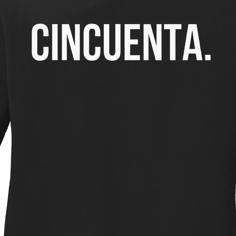 Cincuenta. Spanish 50th Birthday Fun Fiestaparty Ladies Long Sleeve Shirt