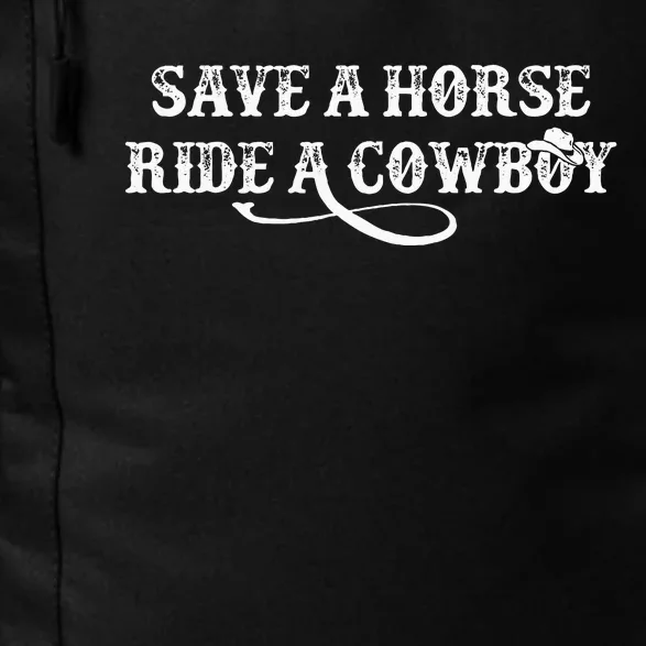 Cowgirl Save A Horse Ride A Cowboy Rodeo Western Country Daily Commute Backpack