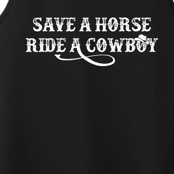 Cowgirl Save A Horse Ride A Cowboy Rodeo Western Country Performance Tank