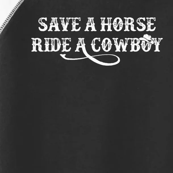 Cowgirl Save A Horse Ride A Cowboy Rodeo Western Country Toddler Fine Jersey T-Shirt