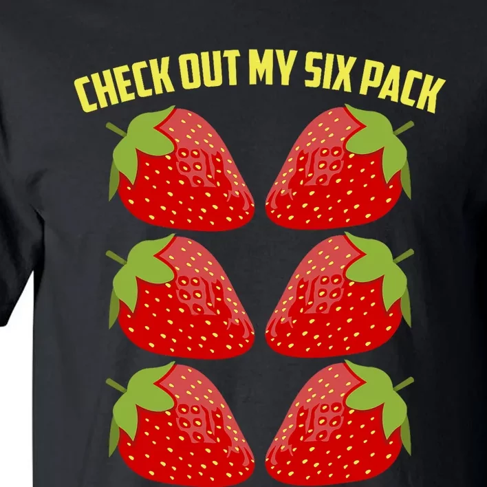 Cool Strawberry Art For Strawberry Fruit Lover Check Out My Six Pack Tall T-Shirt