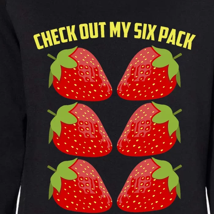 Cool Strawberry Art For Strawberry Fruit Lover Check Out My Six Pack Womens California Wash Sweatshirt