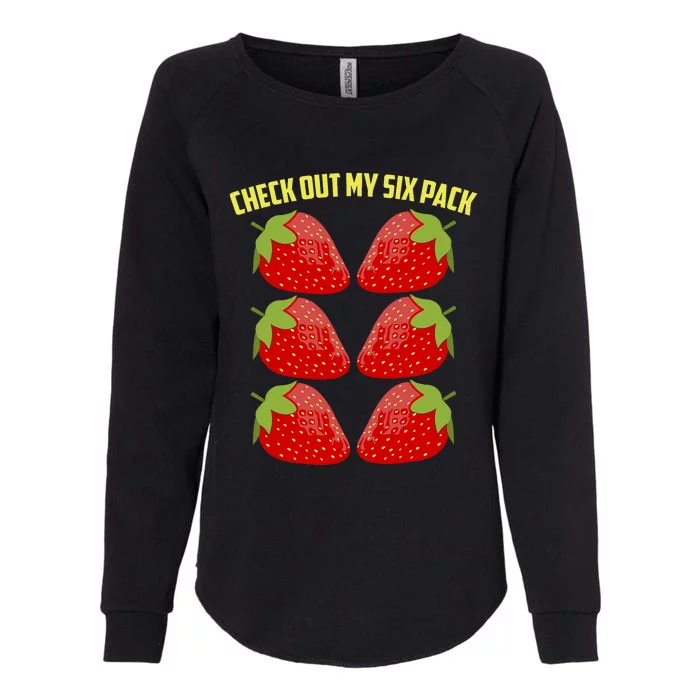 Cool Strawberry Art For Strawberry Fruit Lover Check Out My Six Pack Womens California Wash Sweatshirt