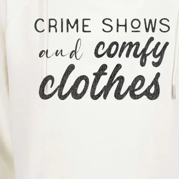 Crime Shows And Comfy Clothes True Crime Graphic Cute Gift Womens Funnel Neck Pullover Hood