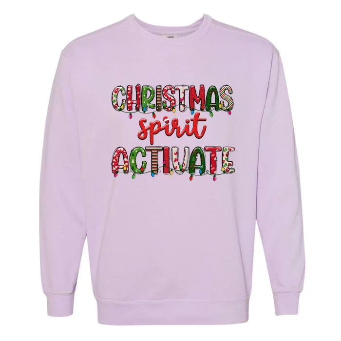 Christmas Spirit Activate Funny Christmas Xmas Garment-Dyed Sweatshirt