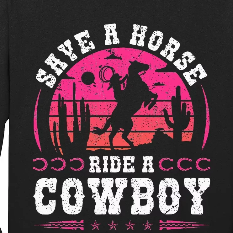 Cowgirl Save A Horse Ride A Cowboy Rodeo Western Country Long Sleeve Shirt