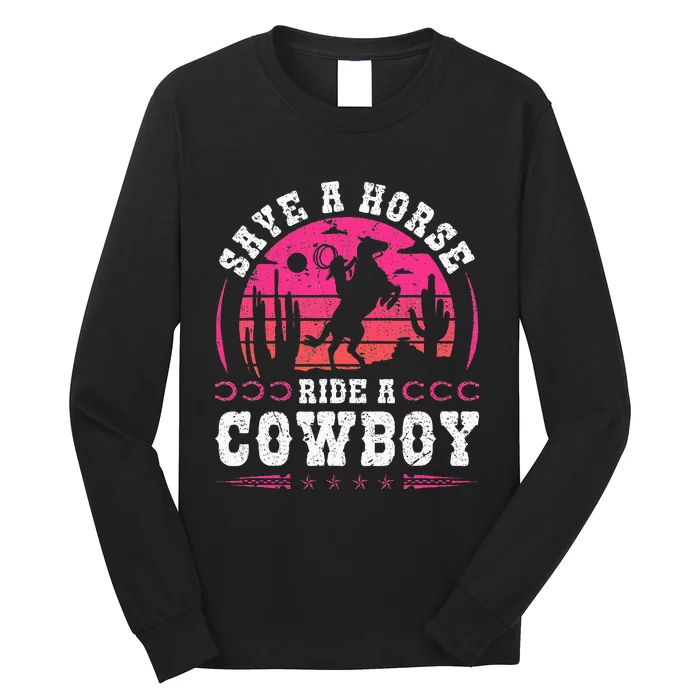 Cowgirl Save A Horse Ride A Cowboy Rodeo Western Country Long Sleeve Shirt