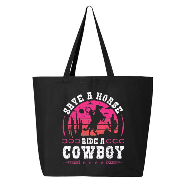 Cowgirl Save A Horse Ride A Cowboy Rodeo Western Country 25L Jumbo Tote