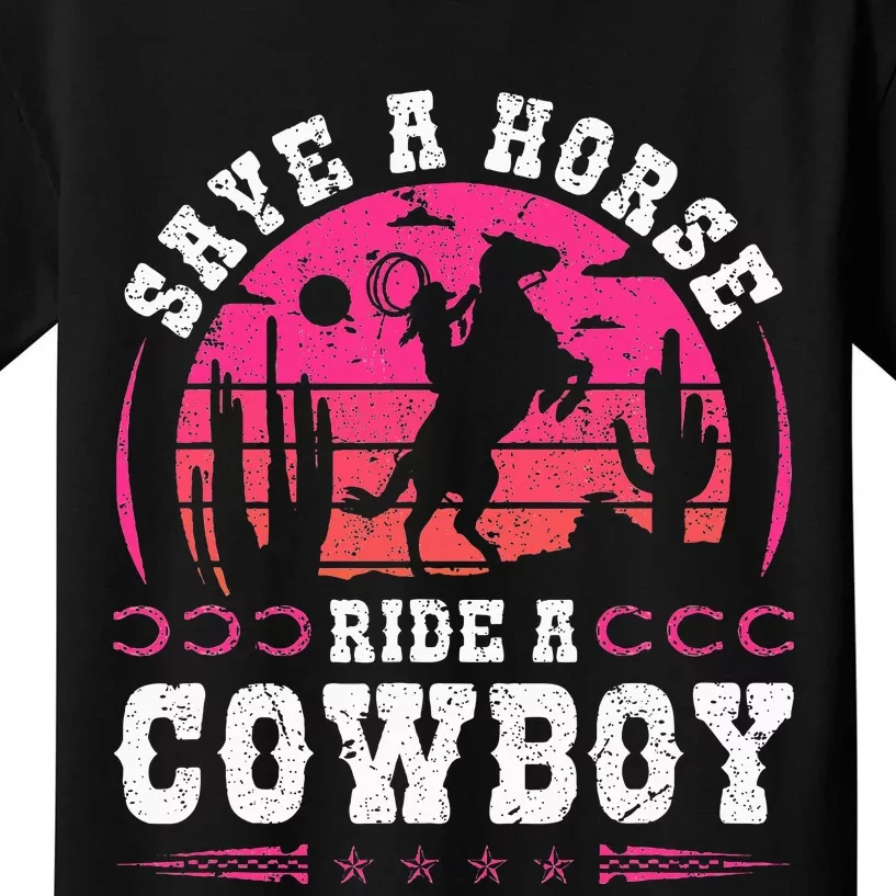 Cowgirl Save A Horse Ride A Cowboy Rodeo Western Country Kids T-Shirt