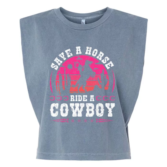 Cowgirl Save A Horse Ride A Cowboy Rodeo Western Country Garment-Dyed Women's Muscle Tee